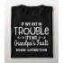 If We Get Trouble Its My Grandpas Fault