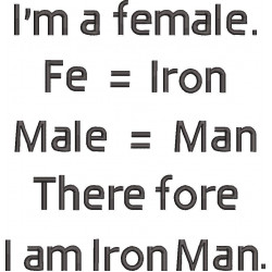 I Am A Female Therefore I Am Iron Man