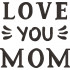 Love You Mom