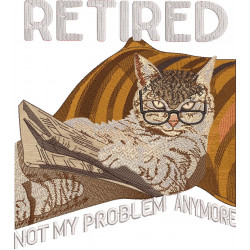 Retired Not My Problem Anymore Cat Funny Quote 