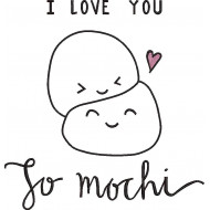 I Love You To Mochi