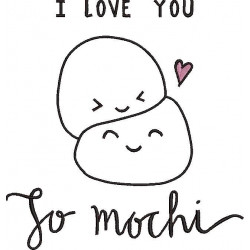 I Love You To Mochi