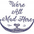 We're all Mad Here Quote