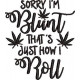Sorry I'm Blunt Quote Sorry I'm Blunt Quote