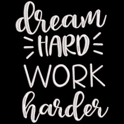 Dream Hard Work Harder