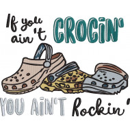 If You Ain't Crocin You Ain't Rockin