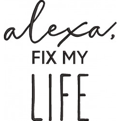 Alexa Fix My Life