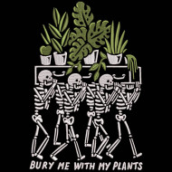 Bury Me With My Plants