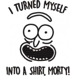 I Turned Myself Into A Shirt Morty
