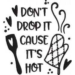 Dont Drop It Cause Its Hot