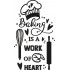 Baking Is A Work Of Heart