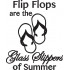 Flip Flops Are The Glass Slipper Of The Summer