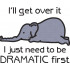 Be Dramatic First Quote