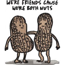 We're Nuts Friendship Quote