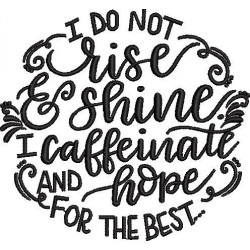 Caffeinate and Hope For The Best Quote