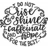 Caffeinate and Hope For The Best Quote