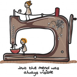 Mend Was Always Visible Sewing Machine Quote