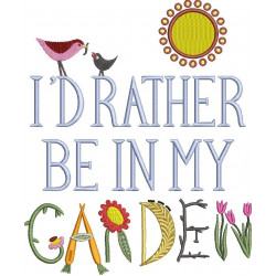 Rather Be In My Garden 