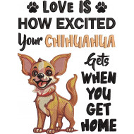 Love Is Your Chihuahua Dog