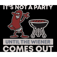 Not A Party Until The Wiener Hot Dog Quote