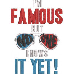 I Am Famous But No One Knows It Yet