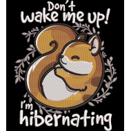 I'm Hibernating Squirrel Quote