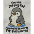 I'm Not Getting Fat Penguin Quote