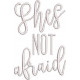 She is Not Afraid Quote She is Not Afraid Quote