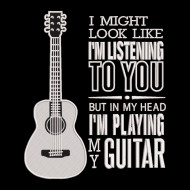 I Might Look Like I Am Listening to You