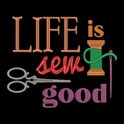 Life Is Sew Good