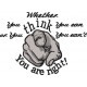 Whether You Think Whether You Think