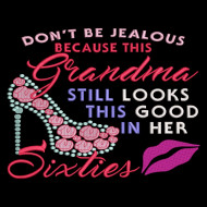 Do Not Be Jealous Because This Grandma