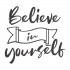 Believe In Yourself