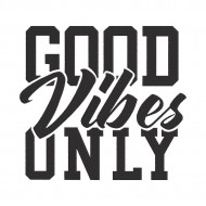 Good Vibes Only
