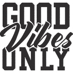 Good Vibes Only