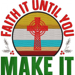 Faith It Until You