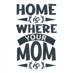 Home is Where You Mom