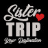 Sister Trip