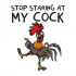 Stop Staring At My Cock Version 2