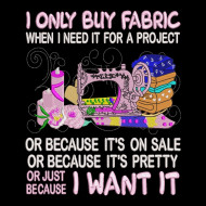 I Only Buy Fabric