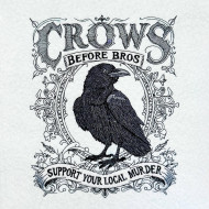 Crows Before Bros Quote