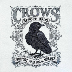 Crows Before Bros Quote