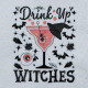 Drink Up Witches Quote Drink Up Witches Quote