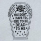 Sassy Goth Coffin Quote Sassy Goth Coffin Quote