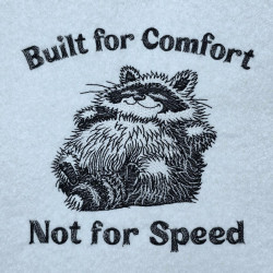 Built For Comfort Lazy Raccoon Quote