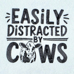 Easily Distracted By Cows Quote