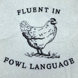 Fluent In Fowl Language Chicken