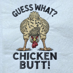 Guess What Chicken Butt Silly Quote