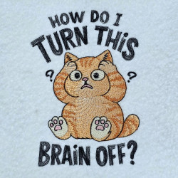 How Do I Turn This Brain Off Cat Quote