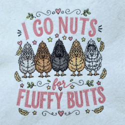 I Go Nuts for Fluffy Butts Chicken Saying